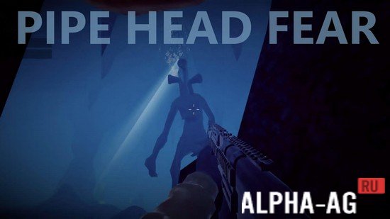 Pipe Head Fear