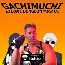 Gachimuchi: Become Dungeon Master