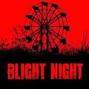 Blight Night You Are Not Safe